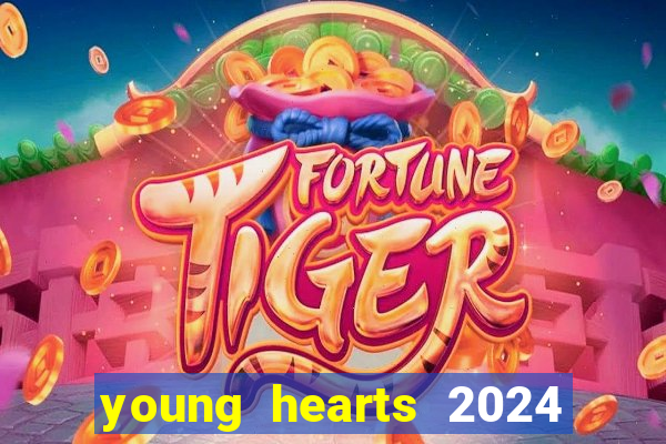 young hearts 2024 assistir online